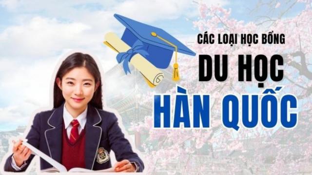 Tổng hợp các loại học bổng du học Hàn Quốc dễ xin nhất hiện nay