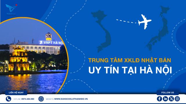 Trung tâm XKLĐ Nhật Bản uy tín tại Hà Nội