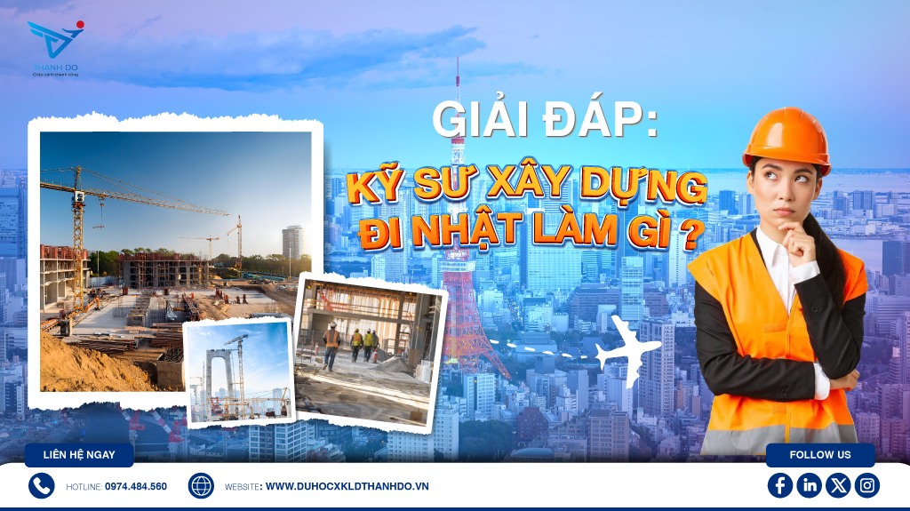 Kỹ sư xây dựng đi Nhật làm gì​