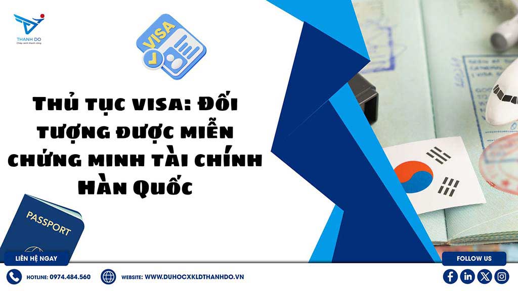 Đối tượng được miễn chứng minh tài chính Hàn Quốc