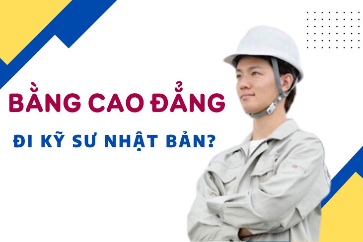 Bằng cao đẳng nghề có đi được diện kỹ sư Nhật Bản không?