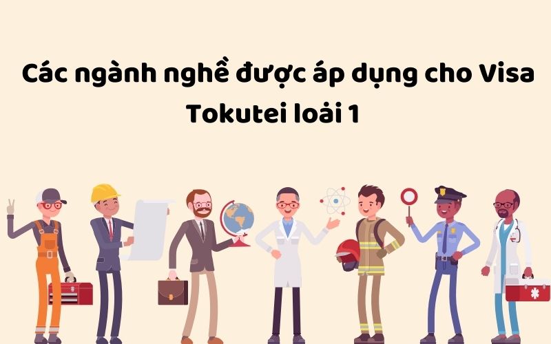 14 ngành nghề thuộc kỹ năng đặc định số 1 