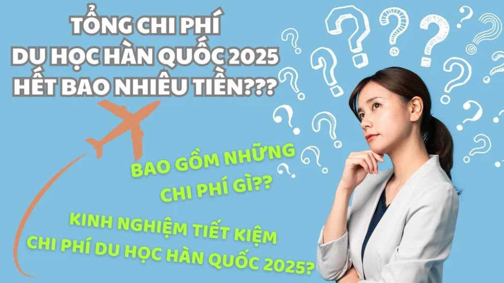 Tổng kết: Du học tự túc tại Hàn Quốc cần bao nhiêu tiền?