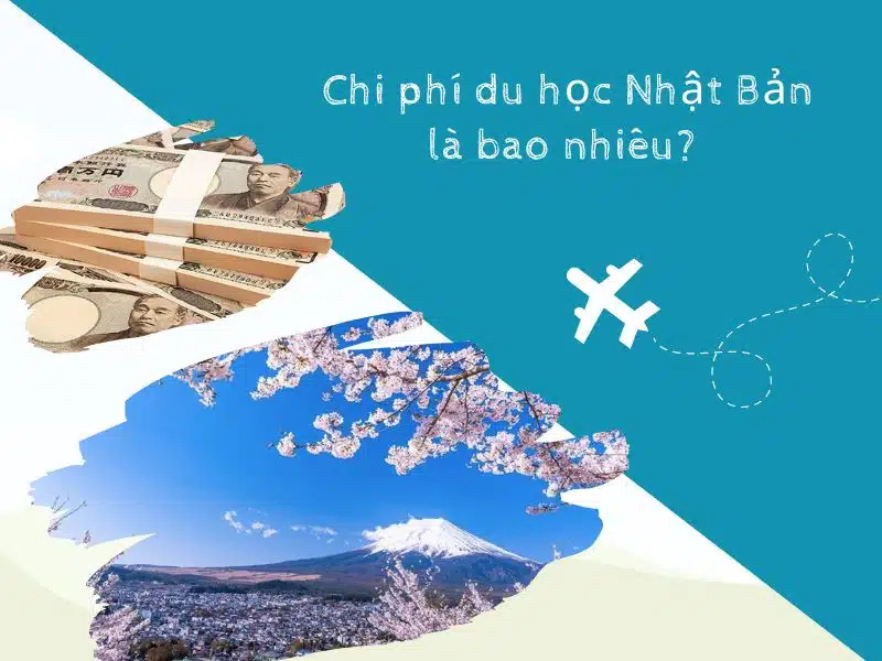 Chi phí du học Nhật Bản hết bao nhiêu tiền?