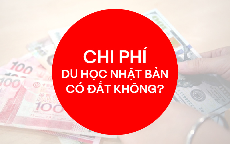 Chi phí du học Nhật Bản có đắt không?