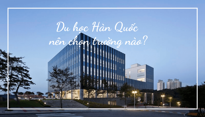 Chọn trường học và thành phố phù hợp