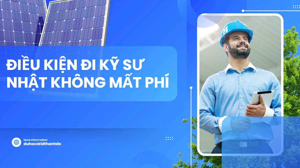 Điều kiện tham gia chương trình tuyển kỹ sư đi Nhật không mất phí