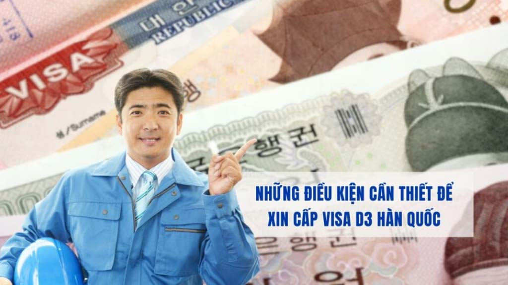 Điều kiện và thủ tục xin visa D3 Hàn Quốc