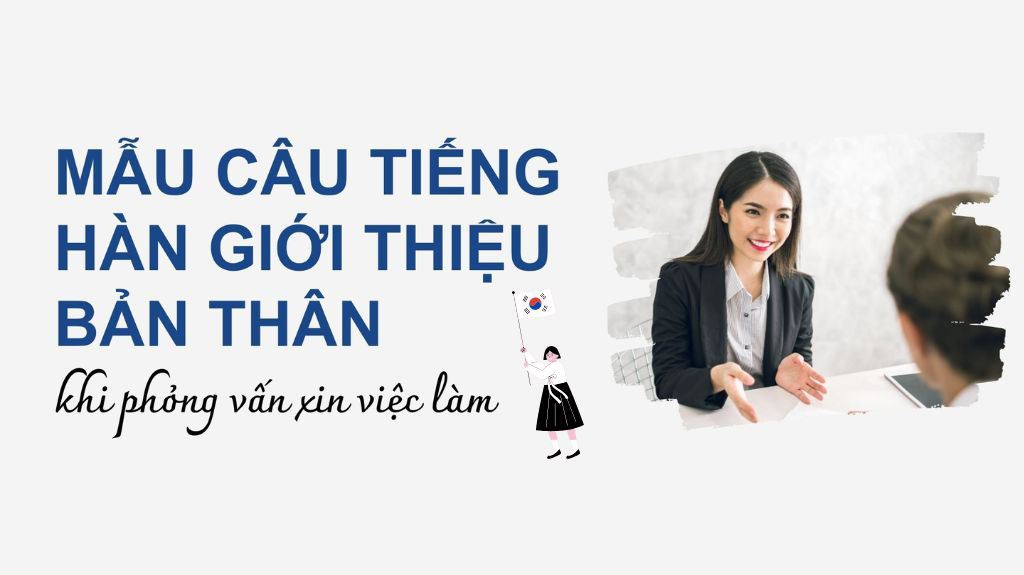 Giới thiệu bản thân khi xin việc làm thêm ở Hàn Quốc