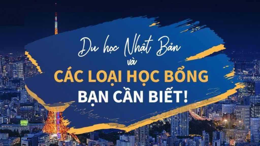 Có những loại học bổng nào cho học sinh sang Nhật Bản du học?