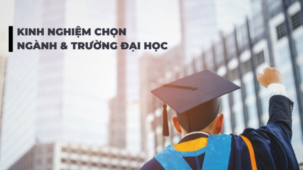 Kinh nghiệm tìm trường và chọn ngành phù hợp