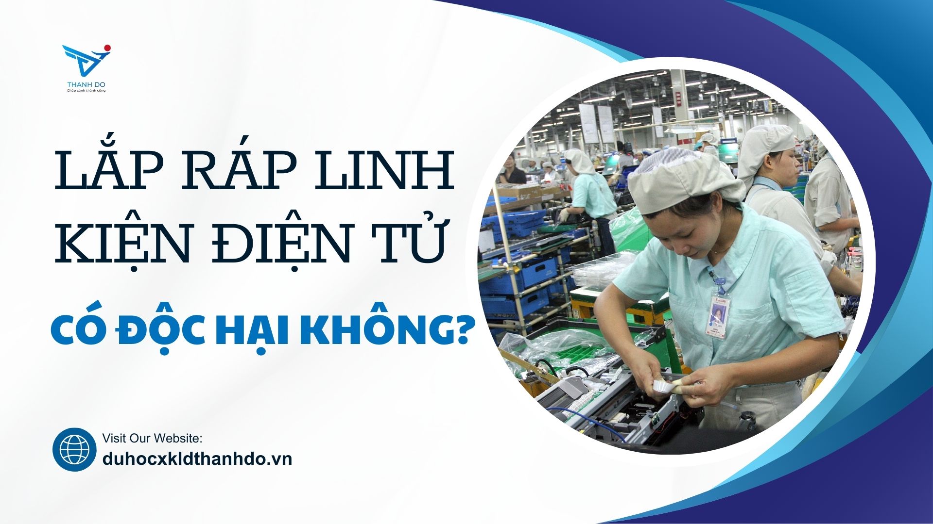 Lắp ráp linh kiện điện tử có độc hại không?