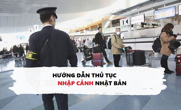 Một số lưu ý khi thực hiện thủ tục nhập cảnh Nhật Bản