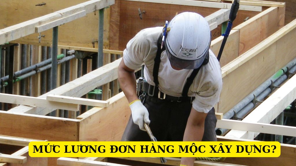 Mức lương đơn hàng mộc xây dựng tại Nhật