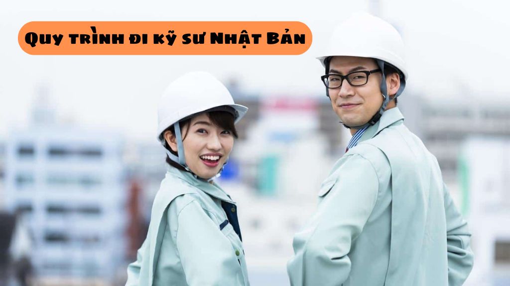 Quy trình đi kỹ sư Nhật Bản