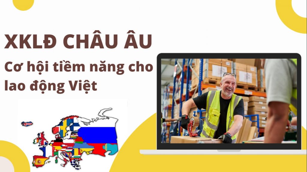 tình hình xuất khẩu lao động châu Âu hiện nay