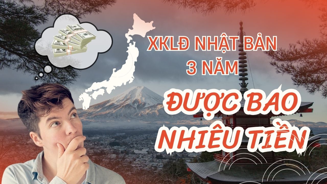 Đi xuất khẩu lao động Nhật Bản 3 năm về được bao nhiêu tiền?