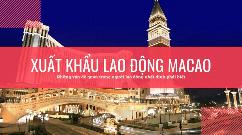 Thị trường XKLĐ Macao